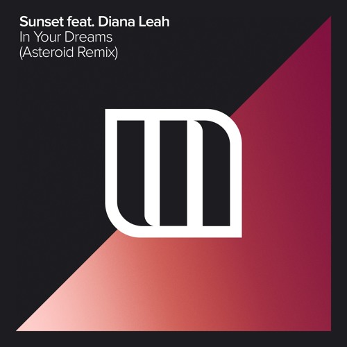 Stream Sunset Feat. Diana Leah - In Your Dreams (Asteroid Remix) by ...
