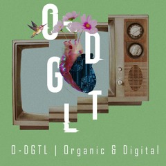 Organic and Digital (O-DGTL)