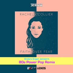 Rachel K. Collier - Faith Over Fear (Anders Enger Jensen 80s Power Pop Remix)