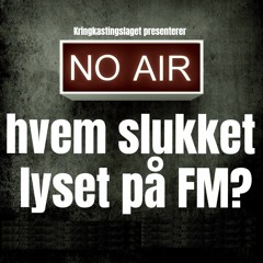 52. HVEM SLUKKET LYSET PÅ FM - Episode 52