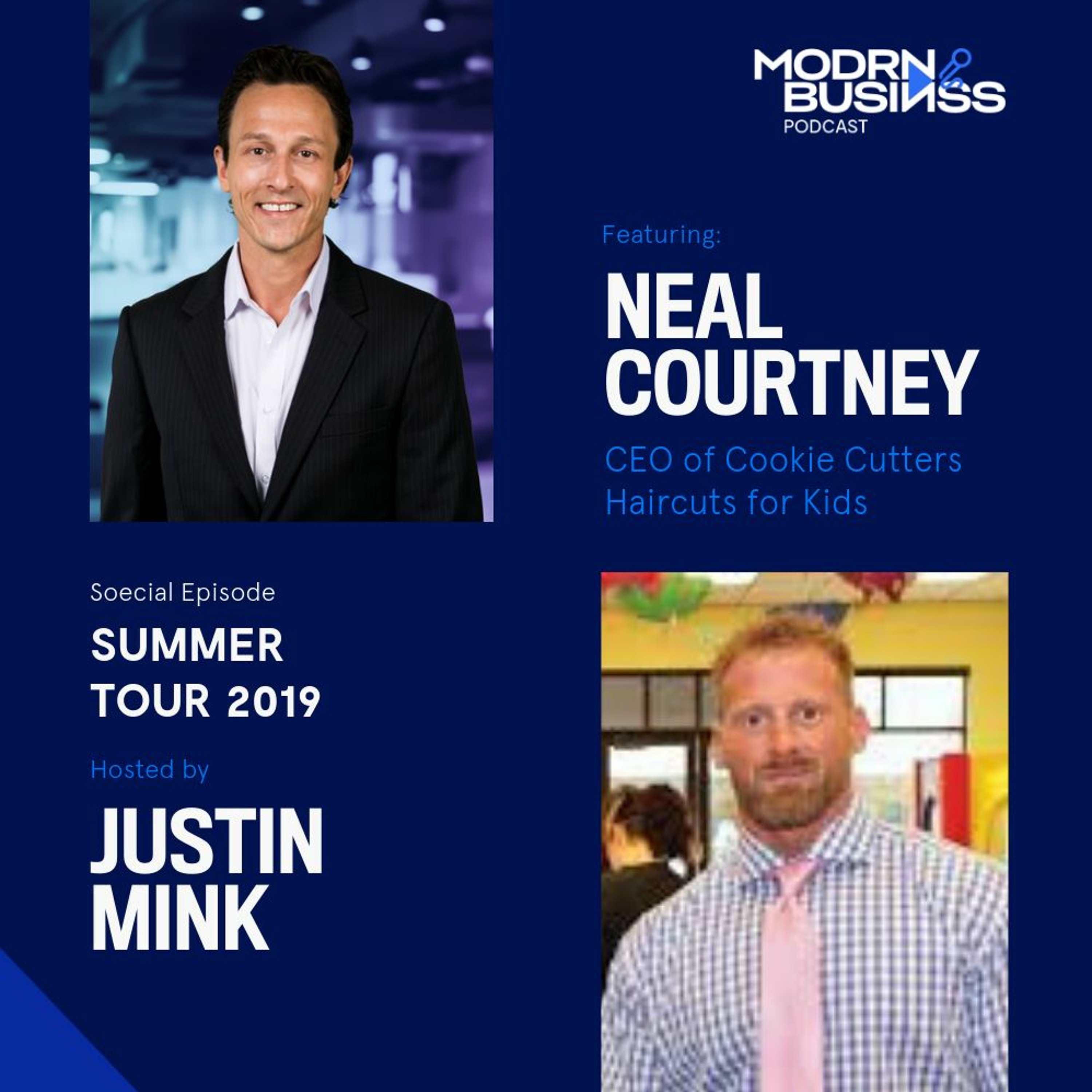 Justin Mink 002: Neal Courtney, CEO of Cookie Cutters Haircuts for Kids