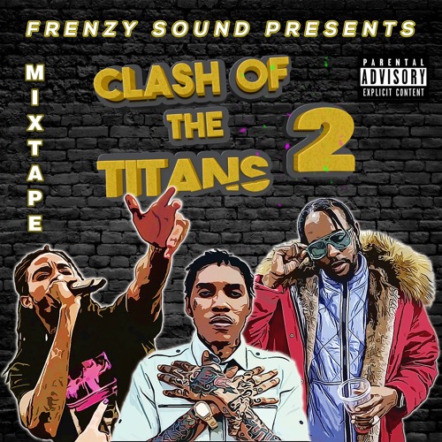 Stream CLASH OF THE TITANS 2 - Vybz Kartel, Popcaan & Alkaline