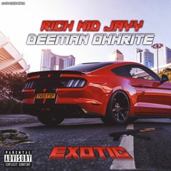 Rich Kid Jayy ft. Deeman OhhRite- Exotic