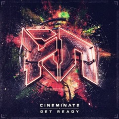 Cineminate - Get Ready (Riddim Network Exclusive) Free Download
