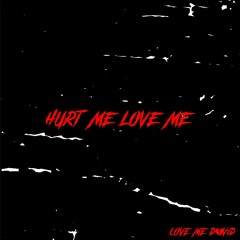 Hurt Me Love Me feat. Yates XV (prod. HXRXKILLER)