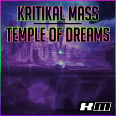 Kritikal Mass - Temple fo Dreams (Free Download)