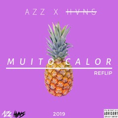 AZZ x HVNS - MUITO CALOR REFLIP 2019