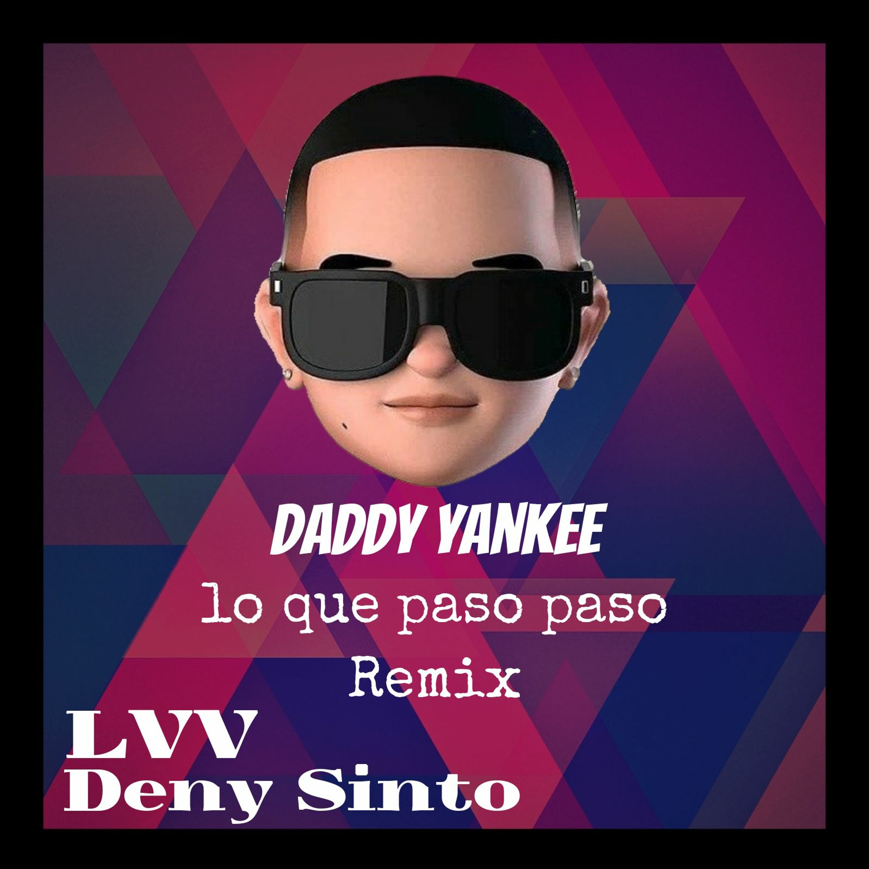 Daddy Yankee - Lo Que Paso Paso (LVV X Deny Sinto) BUY = Download !! episode artwork