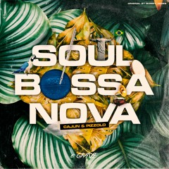 CAJUN & Pizzolo - Soul Bossa Nova (Remix)