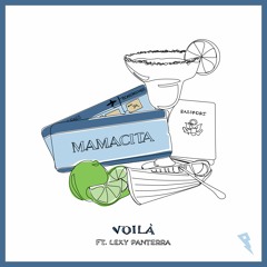 VOILÀ - Mamacita ft. Lexy Panterra