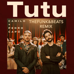 Camilo, Pedro Capó - Tutu (Funk&Beats Remix)