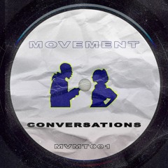 Movement - Conversations (MVMT001)