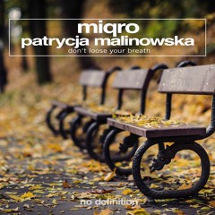 MIQRO & Patrycja Malinowska - Don't Loose Your Breath