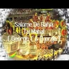 Salome De Bahia - Taj Mahal ( George T & D.jorge Remix)