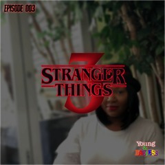 Episode 003 - Stranger Things