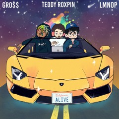 ALIVE (feat. GRO$$ & Teddy Roxpin)