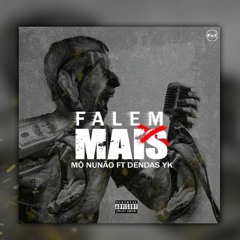 Mô Nunão - Falem Mais (ft. DendasYK)
