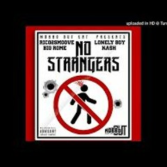 No Stangers - Rico 2 Smoove, Big Rome, Lonely Boy And Kash