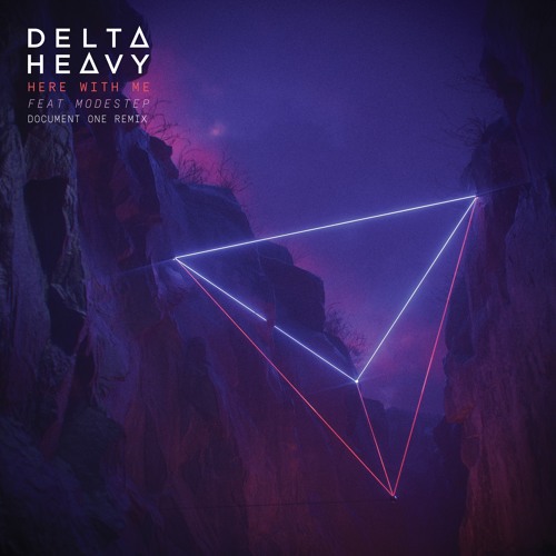 Delta Heavy (ft. Modestep) - Here With Me [Document One Remix]
