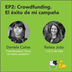 EP2: Crowdfunding. El éxito de mi campaña con Daniela Cañas