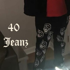 40 jeanz. prod.okthxbb