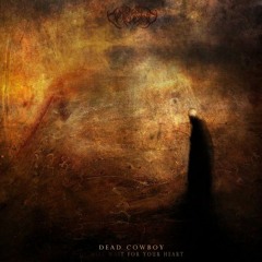 Dead Cowboy - He Will Wait For Your Heart