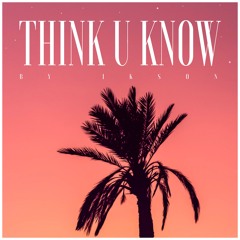 #126 Think U Know // TELL YOUR STORY music by ikson™
