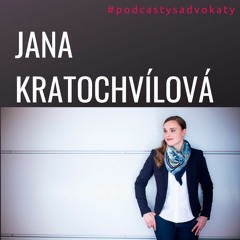 #podcastysadvokaty 01 - Jana Rydlo Kratochvílová