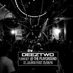 DEEZTWO @ ST JULIANS FEAST // THE PLAYGROUND // 25/08/19