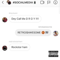 D ROY FEAT. @RETROISAWESOME & ROCKSTAR HAM  SOCIAL MEDIA