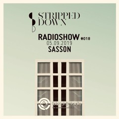 Stripped Down Radio Show #018 - SASSON - 05.09.2019 | Ibiza Global Radio
