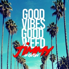 #GVGW Good Vibes Good Weed