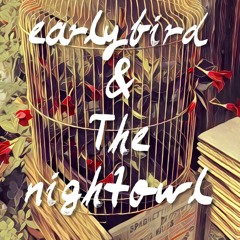 Earlybird & The Night-owl