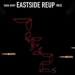 Eastside Reup X Sada Baby X Fmb DZ - 762's