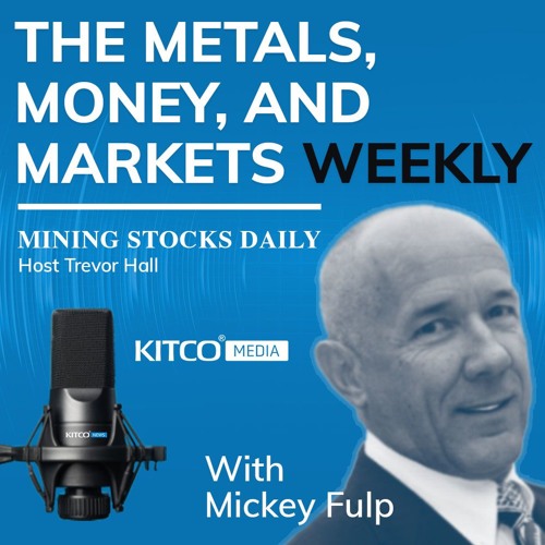 The Metals, Money, and Markets Weekly by Mickey Fulp - September 6, 2019