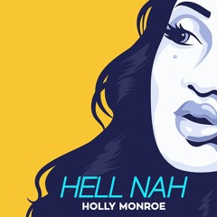 HOLLY MONROE - HELL NAH (EXPLICIT)