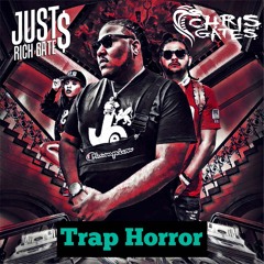 Just Rich Gates - Trap Horror Ft. Chris Gates