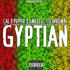 (D24) Cal x Pepper x Smilez ft. Celaviedmai - GYPTIAN