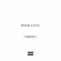Friyie - Paper Cuts