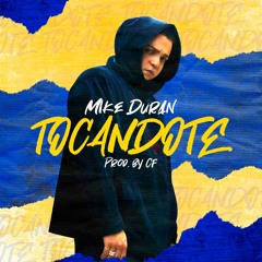 MIKE DURAN  - TOCANDOTE