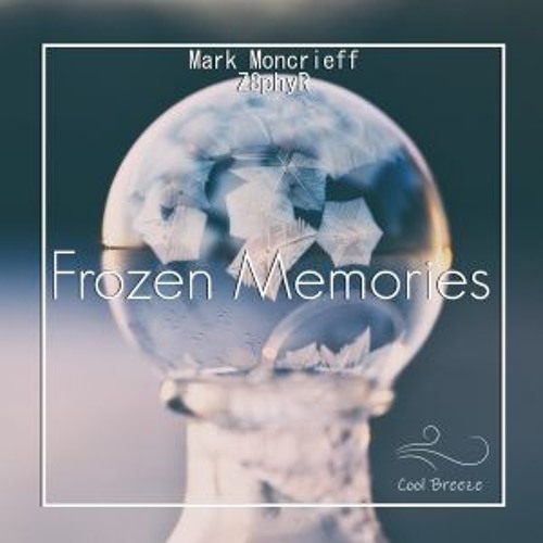 Mark Moncrieff & Z8phyR - Frozen Memories (Original Mix)
