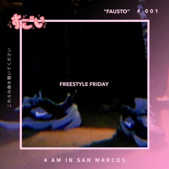#001 FAUSTO - 4 AM IN SAN MARCOS