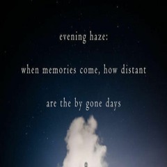 Evening Haze - When Memories Come (Naviarhaiku 296)