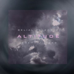 Altitude | Belial Pelegrim & Jeremy J. Saks