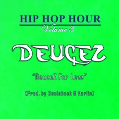 DeuceZ - DeuceZ For Love Freestyle (Produced by Soulshock & Karlin)