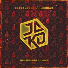 BLVCKJESUS - Escobar [JAKD Recordings]