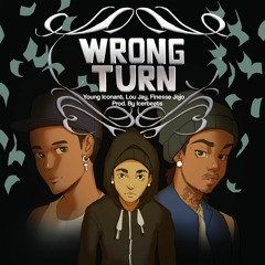 Wrong Turn (ft. Young Iconant and Finesse JoJo)