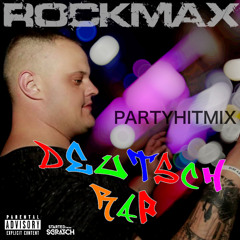 ROCKMAX - PARTYHITMIX | Deutsch-Rap Edition