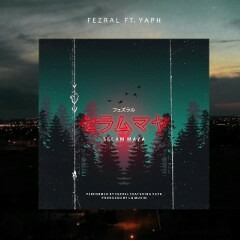 Fezral - Selam Maya Ft. YAPH