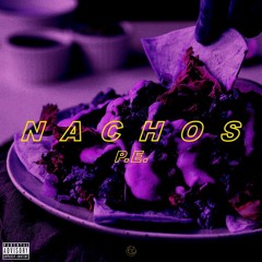 Nachos(If You Ain’t From My Hood Freestyle)